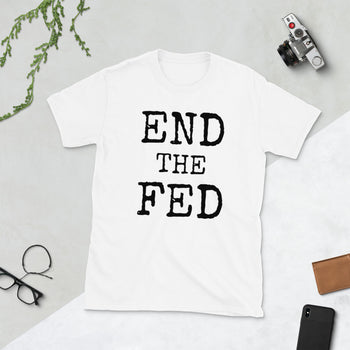 END THE FEDShort-Sleeve Unisex T-Shirt - Proud Libertarian - Proud Libertarian