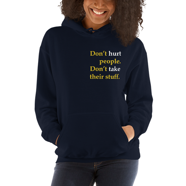 Don't Hurt People Don't take their stuff - Unisex Hoodie - Proud Libertarian - Proud Libertarian