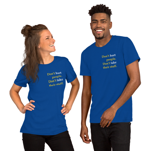 Don't Hurt People Don't take their stuff - Slim-Fit Unisex T-Shirt - Proud Libertarian - Proud Libertarian