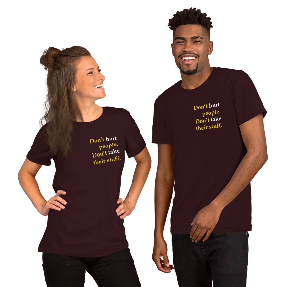 Don't Hurt People Don't take their stuff - Slim-Fit Unisex T-Shirt - Proud Libertarian - Proud Libertarian