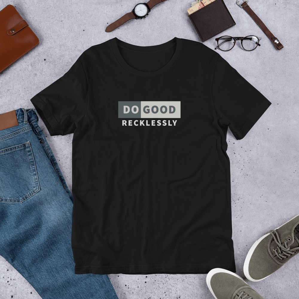 Do Good Recklessly Short-Sleeve Unisex T-Shirt - Proud Libertarian - Proud Libertarian