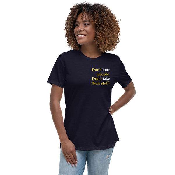 Don't Hurt People - Don't take their stuff - Women's Relaxed T-Shirt - Proud Libertarian - Proud Libertarian