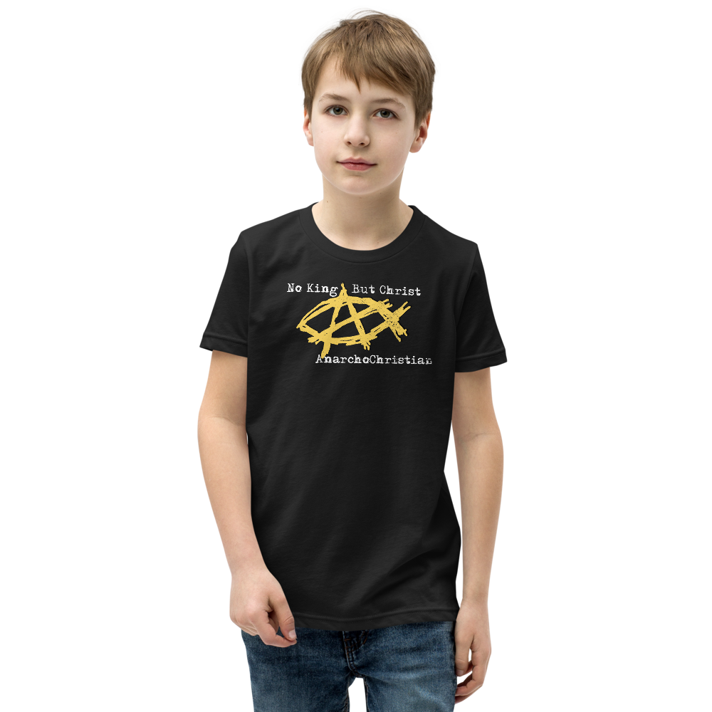 AnarchoChristian No King But Christ - Anarchist Jesus Fish Youth Short Sleeve T-Shirt - Proud Libertarian - AnarchoChristian