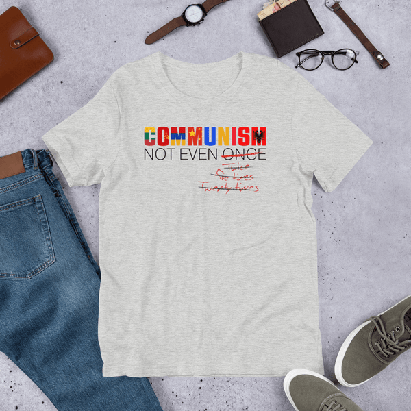 Communism - Not Even Once Short-Sleeve Unisex T-Shirt - Proud Libertarian - Expressman