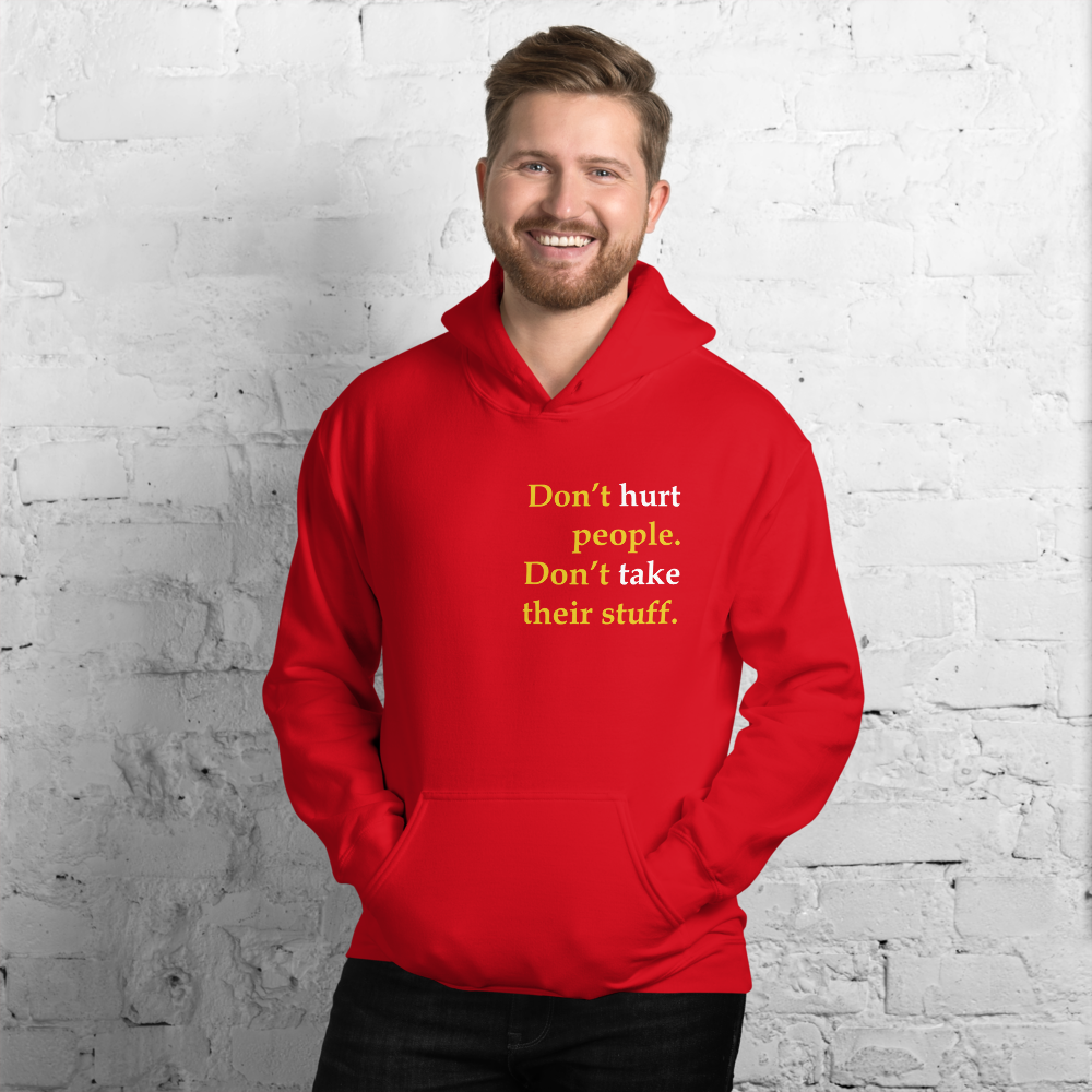 Don't Hurt People Don't take their stuff - Unisex Hoodie - Proud Libertarian - Proud Libertarian