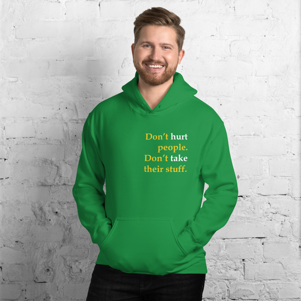 Don't Hurt People Don't take their stuff - Unisex Hoodie - Proud Libertarian - Proud Libertarian