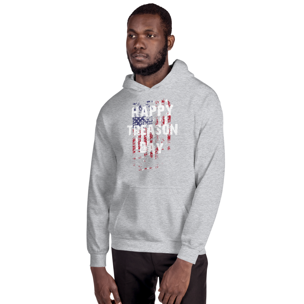 Happy Treason Day Fourth of July Unisex Hoodie - Proud Libertarian - Proud Libertarian