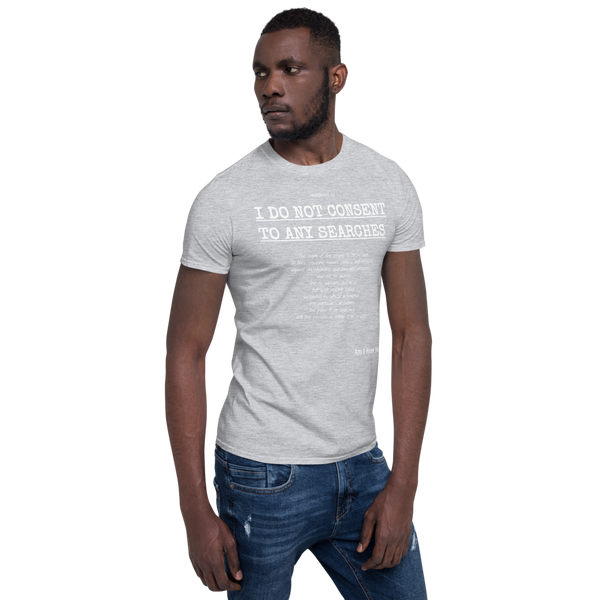 I Do not Consent to Searches - Short-Sleeve Unisex T-Shirt - Proud Libertarian - Proud Libertarian