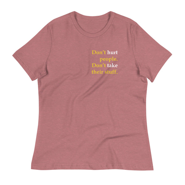 Don't Hurt People - Don't take their stuff - Women's Relaxed T-Shirt - Proud Libertarian - Proud Libertarian