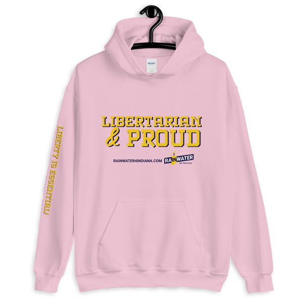 Libertarian and Proud - Rainwater for Indiana Hoodie - Proud Libertarian - Donald Rainwater