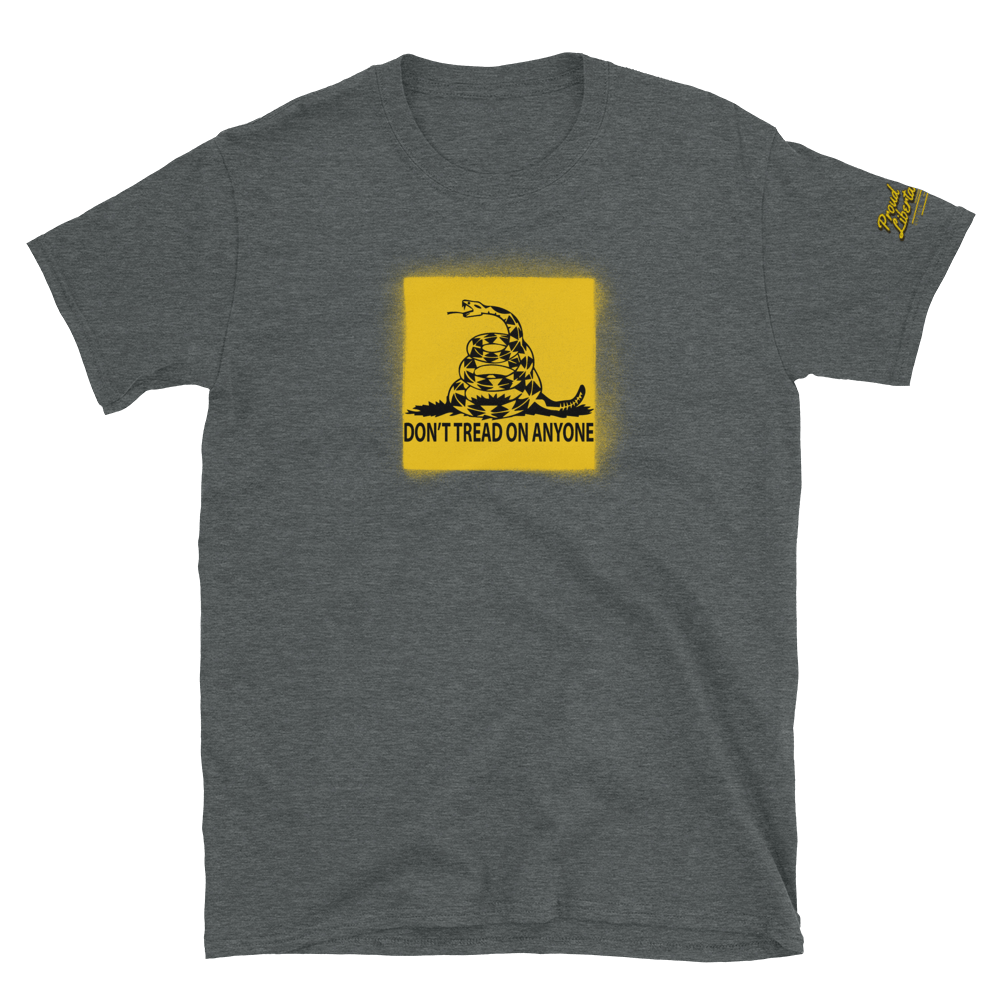 Don't Tread on Anyone Unisex T-Shirt - Proud Libertarian - Proud Libertarian