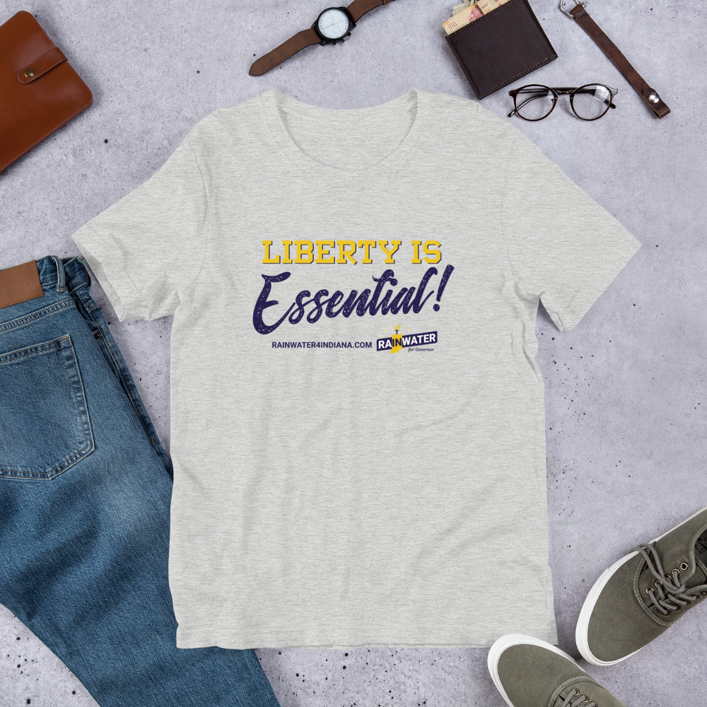 Liberty Is Essential - Rainwater for Indiana T-Shirt - Proud Libertarian - Donald Rainwater