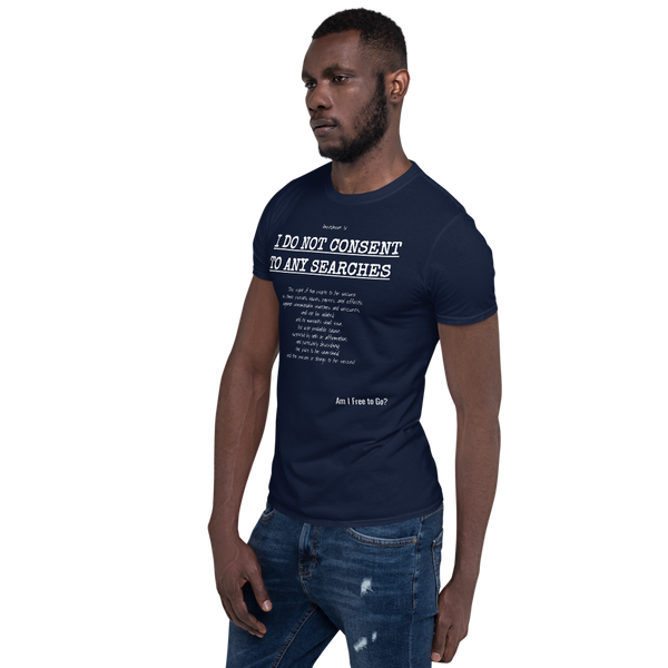 I Do not Consent to Searches - Short-Sleeve Unisex T-Shirt - Proud Libertarian - Proud Libertarian