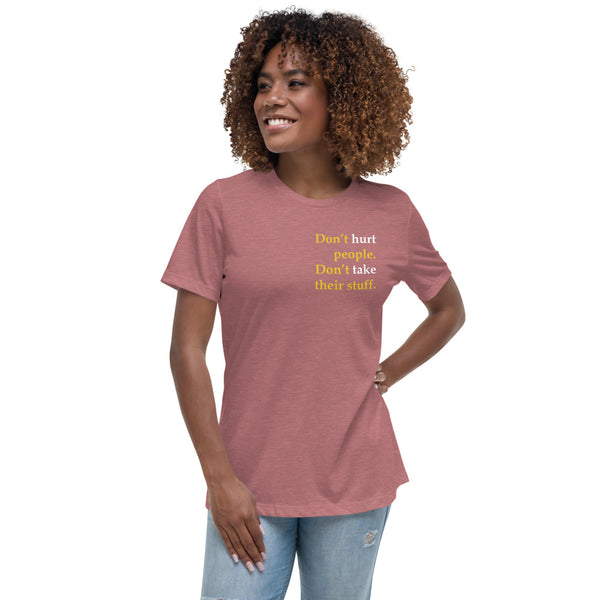 Don't Hurt People - Don't take their stuff - Women's Relaxed T-Shirt - Proud Libertarian - Proud Libertarian