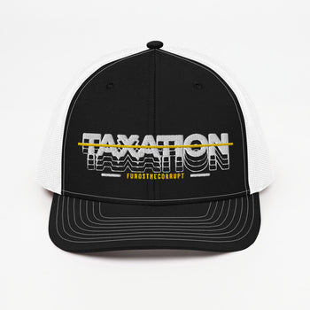 Taxation Funds the Corrupt Trucker Cap - Proud Libertarian - Proud Libertarian