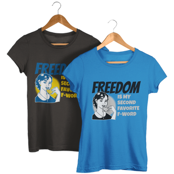 Freedom is my second Favorite F-Word Ladies' short sleeve t-shirt - Proud Libertarian - Proud Libertarian