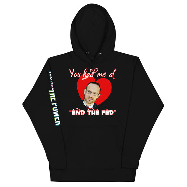 You had me at "END the FED" Spike Cohen Valentine's Hoodie - Proud Libertarian - You Are the Power