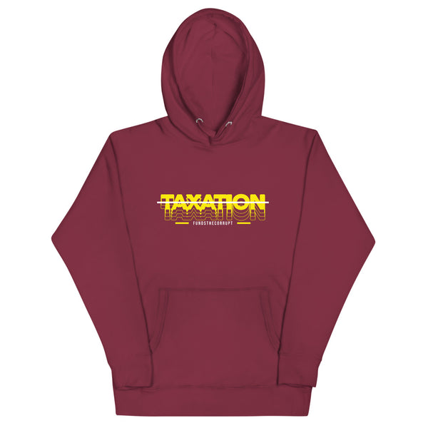 Taxation Funds the Corrupt Unisex Hoodie - Proud Libertarian - Proud Libertarian