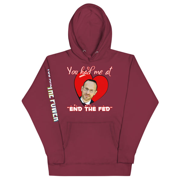 You had me at "END the FED" Spike Cohen Valentine's Hoodie - Proud Libertarian - You Are the Power