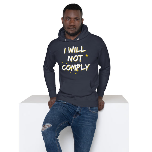 I will Not Comply Unisex Hoodie - Proud Libertarian - Alaska Libertarian Party