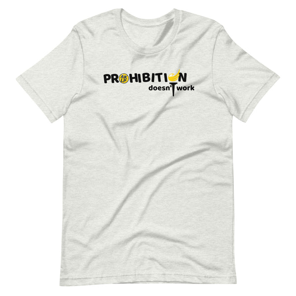 Prohibition Doesn't Work Alaska LP Short-Sleeve Unisex T-Shirt - Proud Libertarian - Alaska Libertarian Party