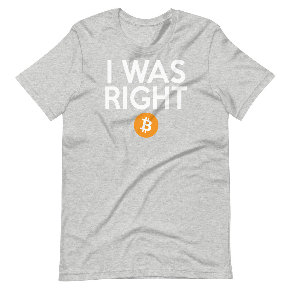 I was right about Bitcoin Short-Sleeve Unisex T-Shirt - Proud Libertarian - Libertarian Frontier