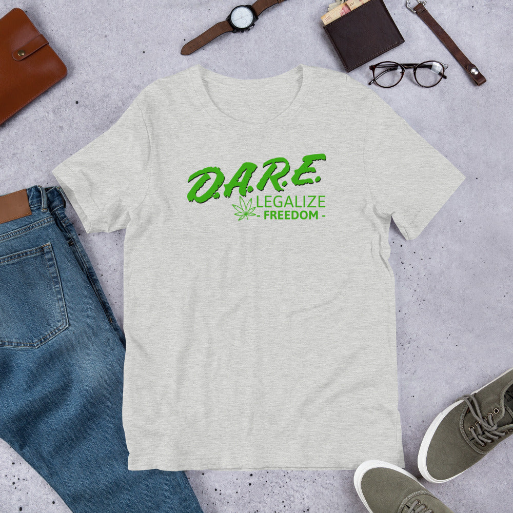 D.A.R.E to Legalize Freedom Short-Sleeve Unisex T-Shirt - Proud Libertarian - Proud Libertarian