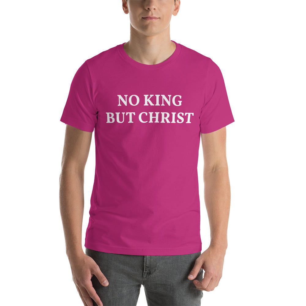 NO KING BUT CHRIST Short-Sleeve Unisex T-Shirt - Proud Libertarian - AnarchoChristian