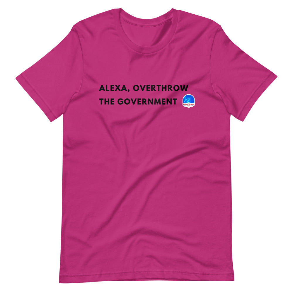 Alexa, Overthrow the Government Short-Sleeve Unisex T-Shirt - Proud Libertarian - The Brian Nichols Show