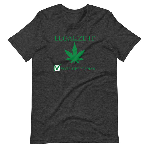 Legalize it Vote Libertarian Short-Sleeve Unisex T-Shirt - Proud Libertarian - Libertarian Party of Georgia