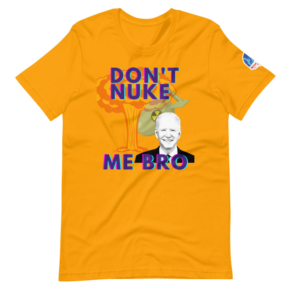 Don't Nuke Me Bro Short-Sleeve Unisex T-Shirt - Proud Libertarian - The Brian Nichols Show