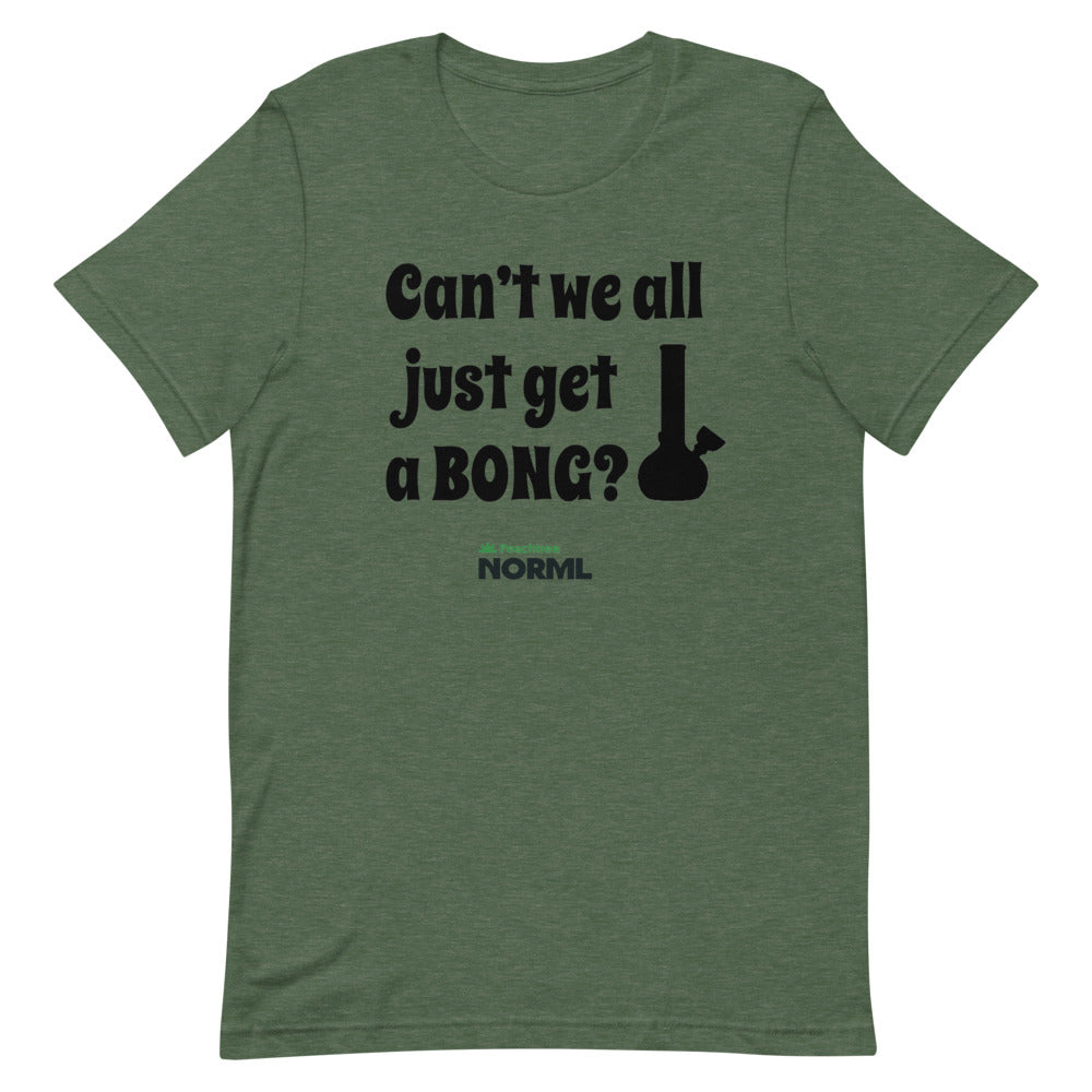 Can't we all just get a bong Short-Sleeve Unisex T-Shirt - Proud Libertarian - Peachtree NORML