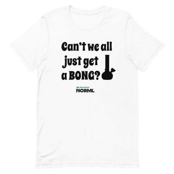 Can't we all just get a bong Short-Sleeve Unisex T-Shirt - Proud Libertarian - Peachtree NORML