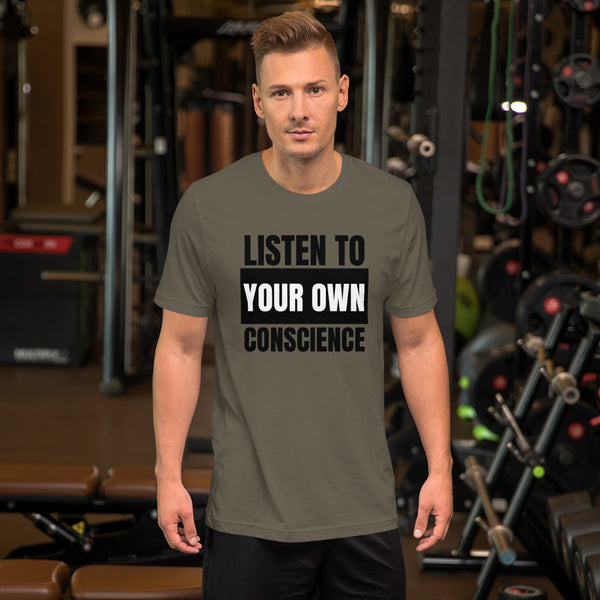 Listen to your own Conscience Unisex t-shirt - Proud Libertarian - NewStoics