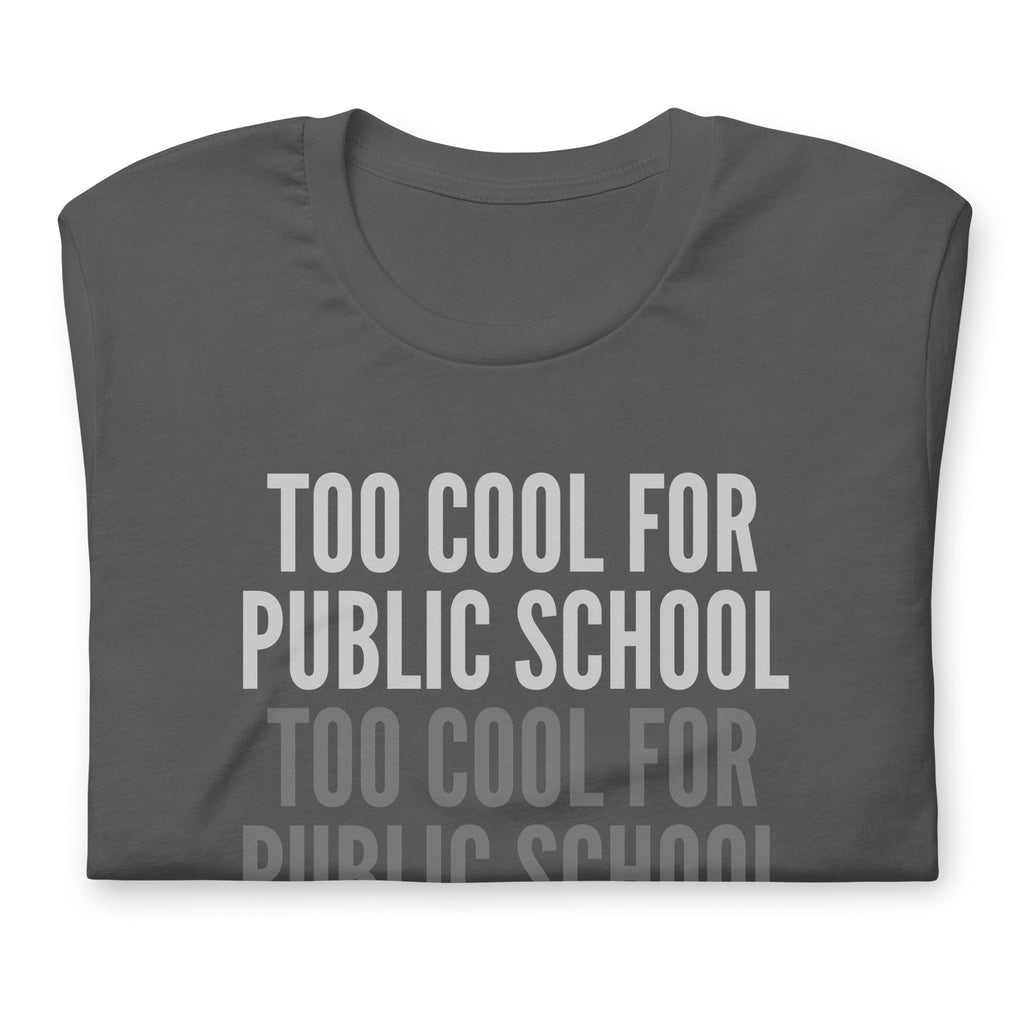 Too Cool For Public School Unisex t-shirt - Proud Libertarian - NewStoics