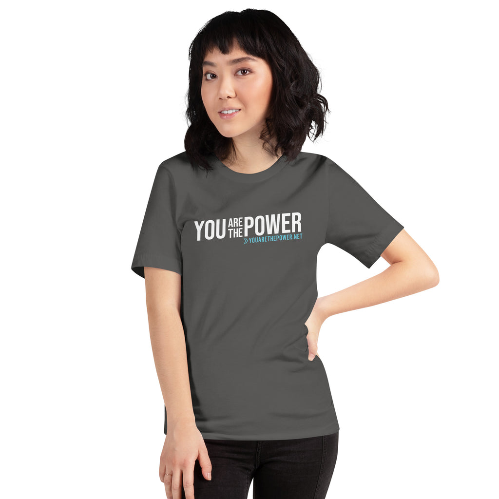 You are the Power Unisex t-shirt