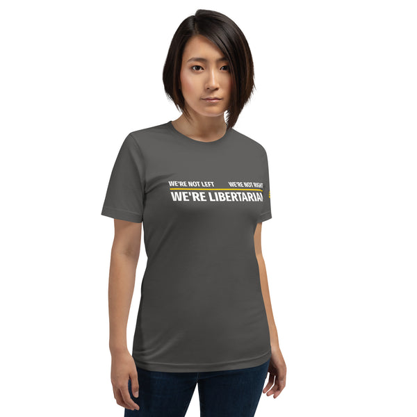 Not Left Not Right, Libertarians Unisex t-shirt