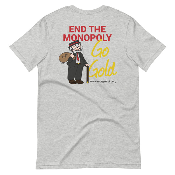 End the Monopoly - Go Gold (With Torch) Short-Sleeve Unisex T-Shirt - Proud Libertarian - Libertarian Party of Indiana - Morgan County