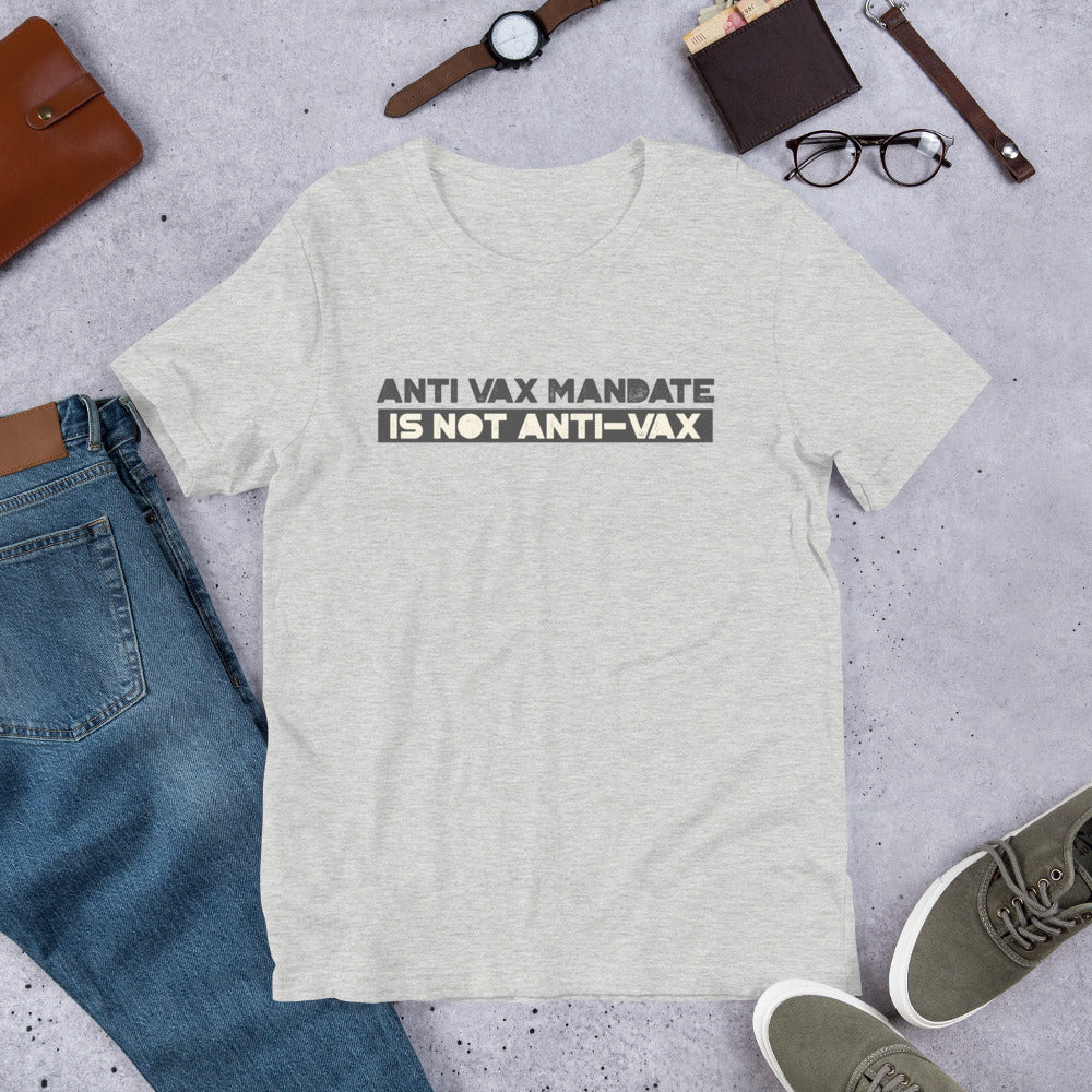 Anti Vax Mandate is not Anti-Vax Short-Sleeve Unisex T-Shirt - Proud Libertarian - Proud Libertarian