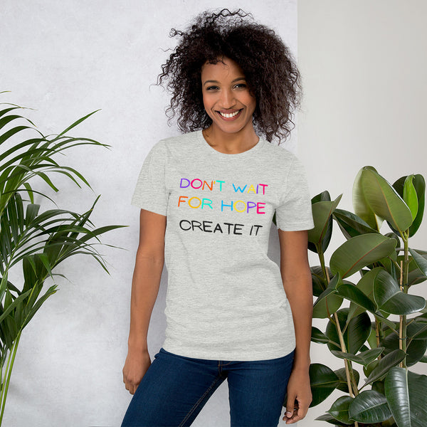 Don't wait for Hope - Create it Unisex T-shirt - Proud Libertarian - NewStoics