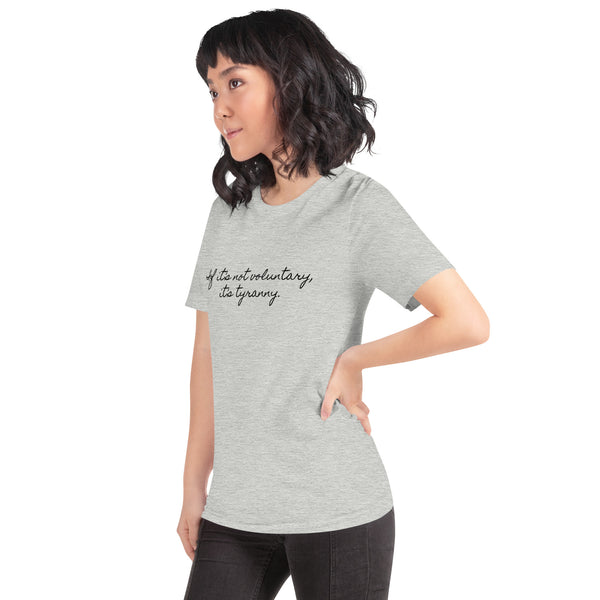 If it's not Voluntary, it's Tyranny Short-Sleeve Unisex T-Shirt - Proud Libertarian - NewStoics