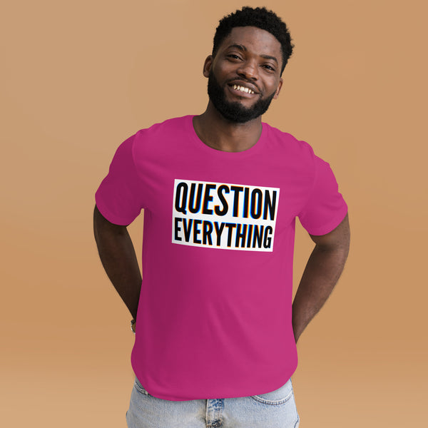 Questions Everything Unisex t-shirt - Proud Libertarian - NewStoics