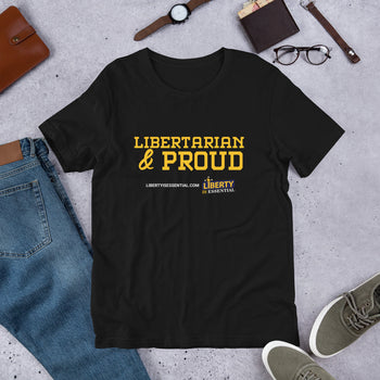 Libertarian & Proud Short-Sleeve Unisex T-Shirt - Proud Libertarian - Liberty is Essential