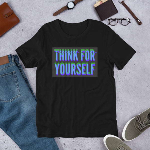 Think for Yourself Unisex t-shirt - Proud Libertarian - NewStoics