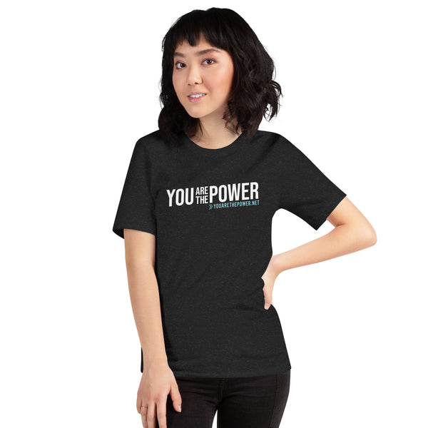 You are the Power Unisex t-shirt