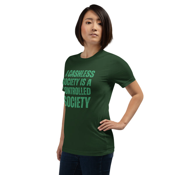 A Cashless Society is a Controlled Society Unisex t-shirt - Proud Libertarian - NewStoics