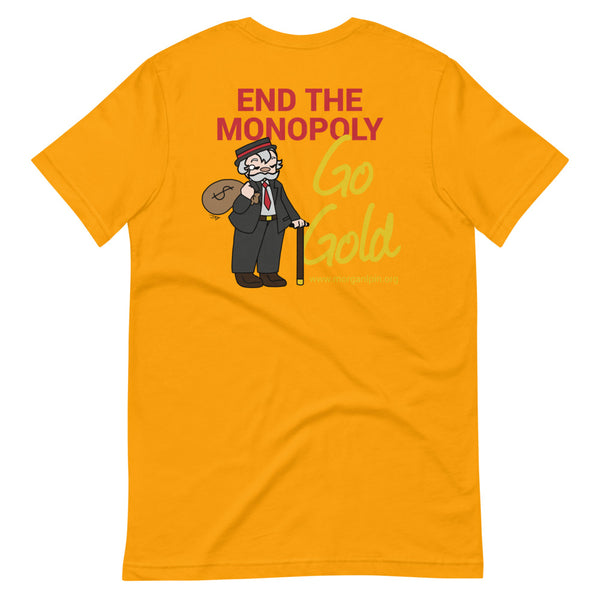 End the Monopoly - Go Gold (With Porcupine) Short-Sleeve Unisex T-Shirt - Proud Libertarian - Libertarian Party of Indiana - Morgan County