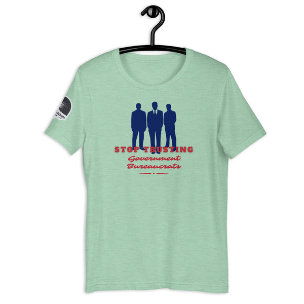 Stop Trusting Government Bureaucrats Short-Sleeve Unisex T-Shirt - Proud Libertarian - The Brian Nichols Show