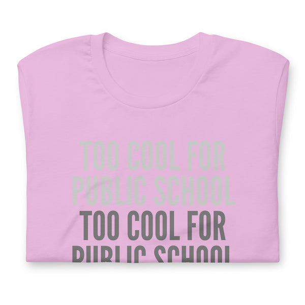 Too Cool For Public School Unisex t-shirt - Proud Libertarian - NewStoics