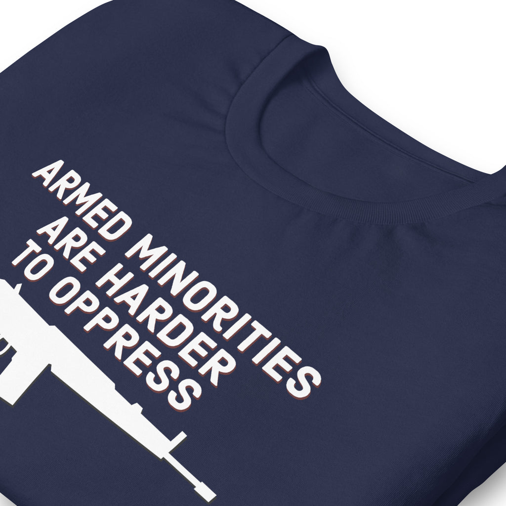 Armed Minorities are Harder to Oppress Unisex t-shirt - Proud Libertarian - Proud Libertarian